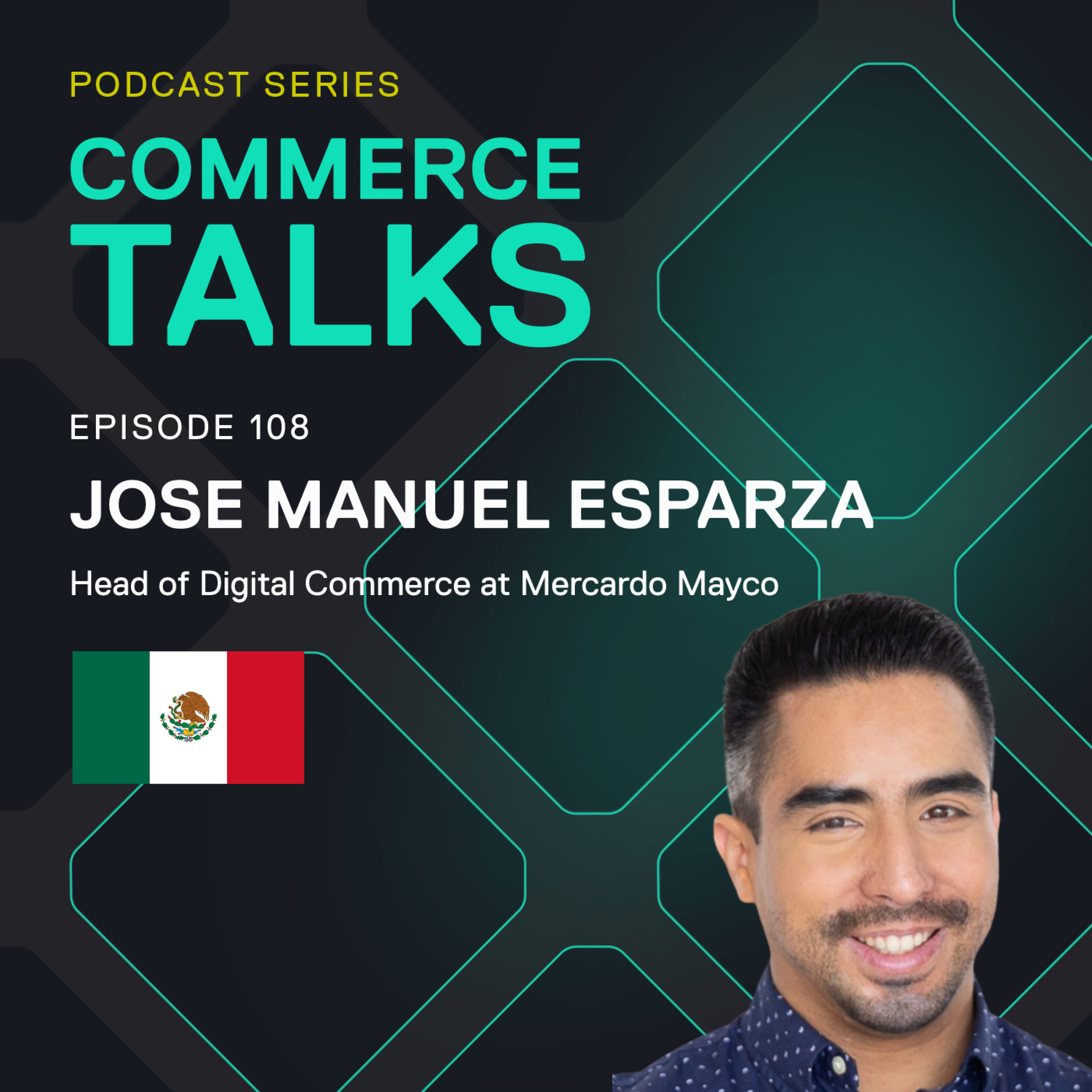 #108 – Mexico’s first digital CPG wholesaler – Jose Esparza, Mercardo Mayco