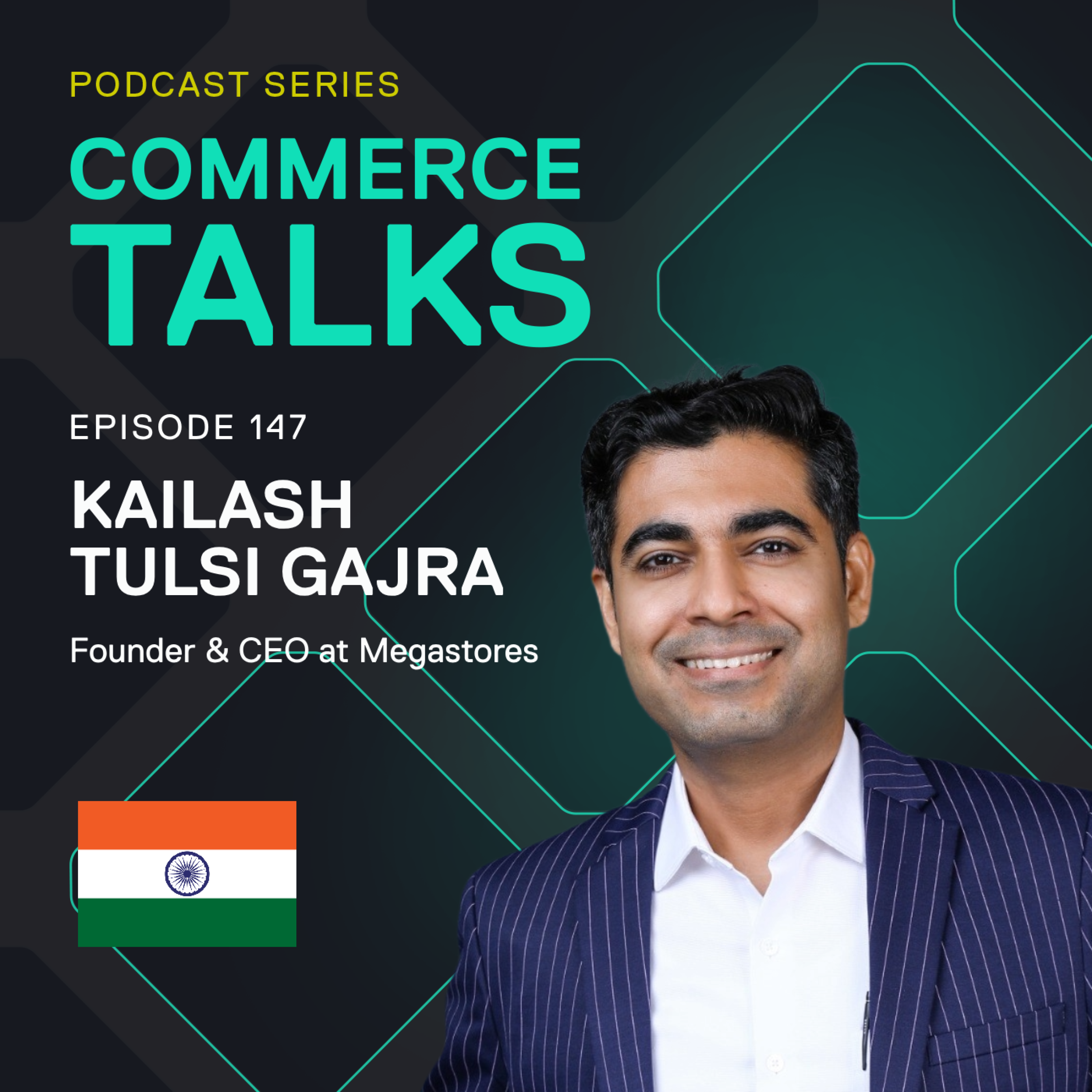 #147 - Bringing a B2C marketplace into B2B - Kailash Tulsi Gajra, Megastores