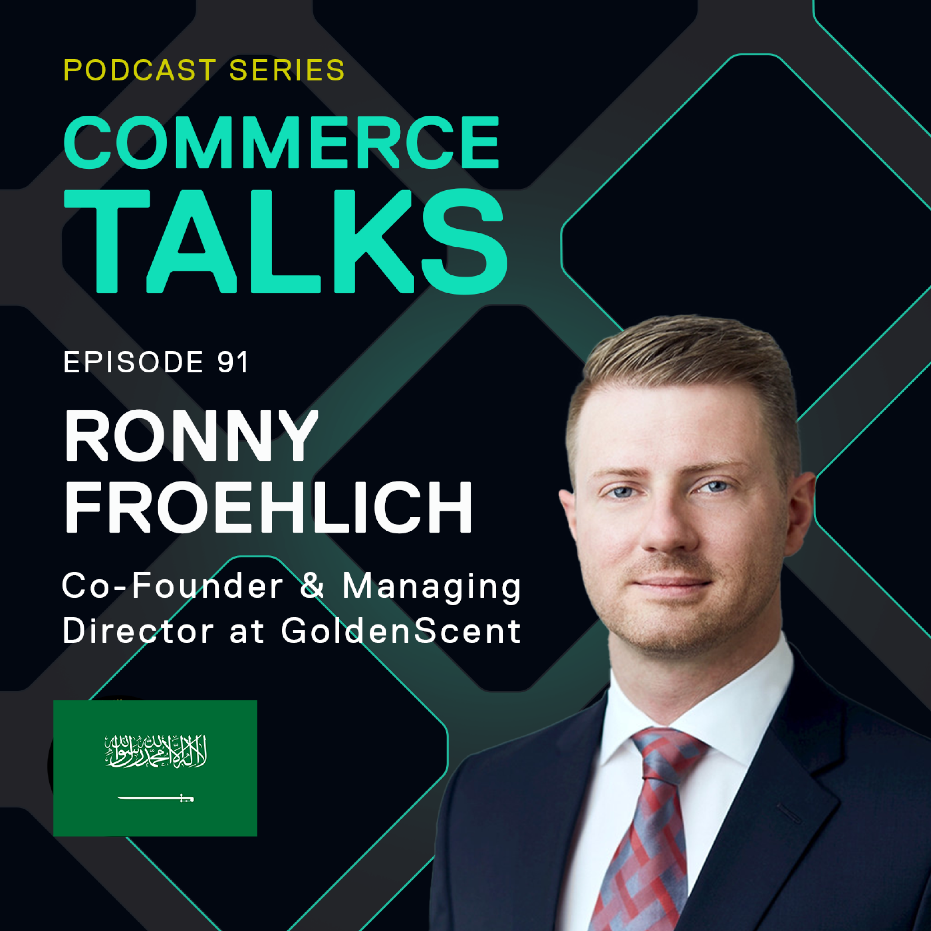 #91 - E-commerce in Saudi Arabia: cultural understanding is key to success - Ronny Froehlich, GoldenScent