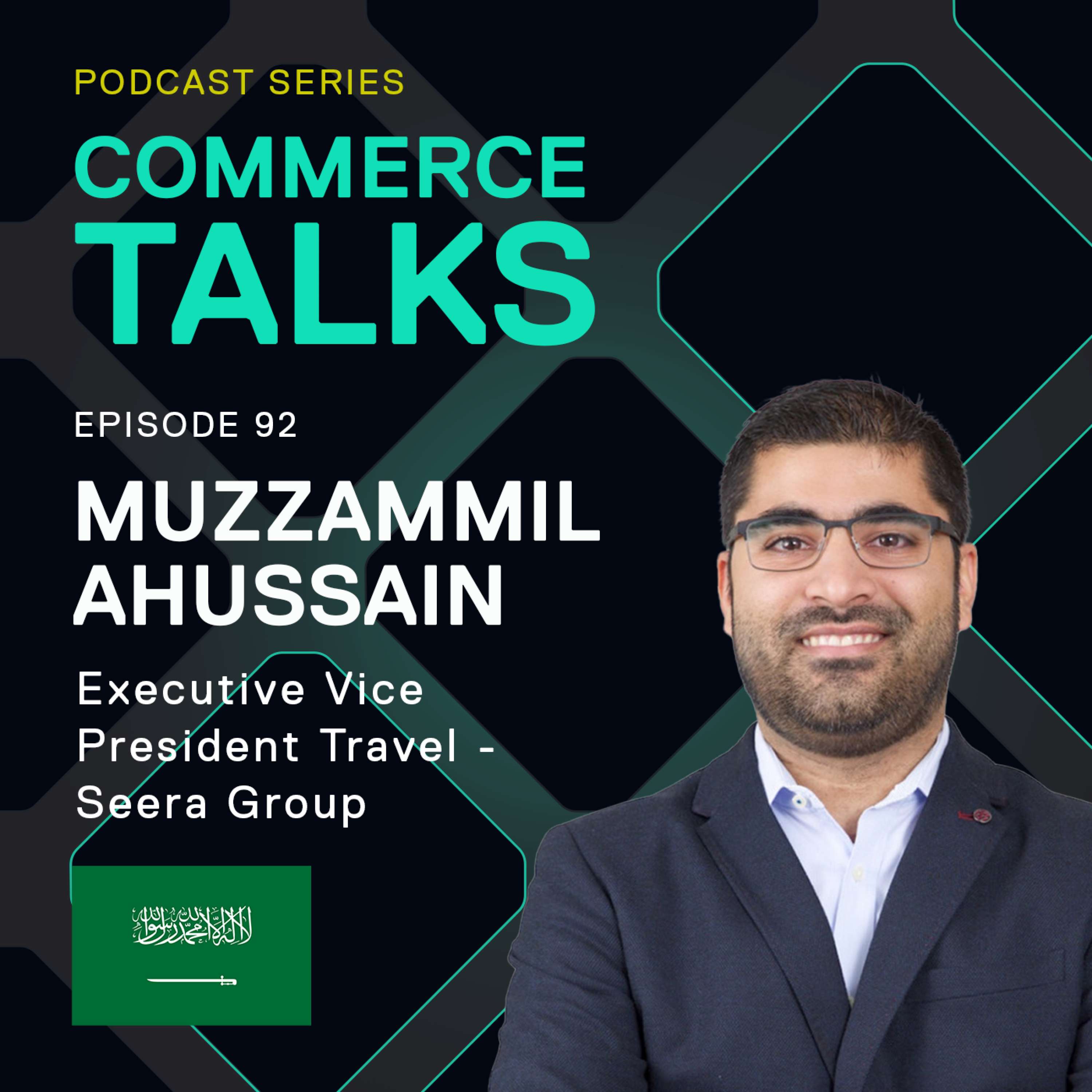 #92 - How Saudi Arabia is using omnichannel commerce to meet its tourism goals - Muzzammil Ahussain, Seera Group